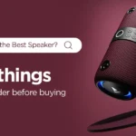 Bluetooth Speaker Buying Guide: Finding the Ultimate Speaker